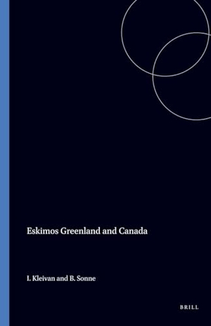 Kleivan / Sonne. Eskimos - Greenland and Canada. Brill, 1985.