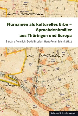 Aehnlich, Barbara / David Brosius et al (Hrsg.). Flurnamen als kulturelles Erbe - Sprachdenkmäler aus Thüringen und Europa. Leipziger Universitätsvlg, 2026.