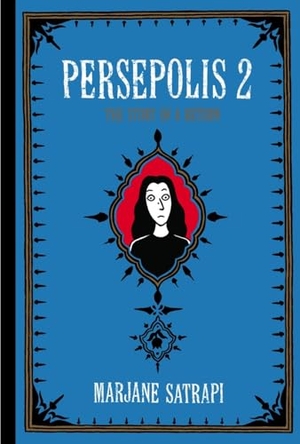 Satrapi, Marjane. Persepolis 2 - The Story of a Return. Knopf Doubleday Publishing Group, 2005.