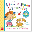 A Lulú le gustan los sonidos