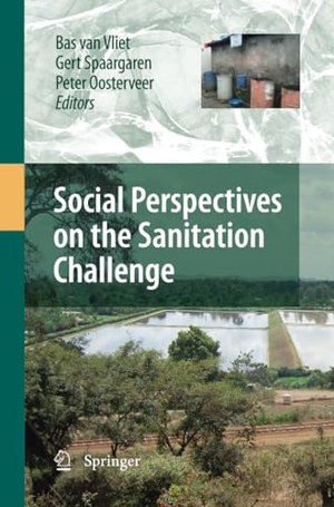 Vliet, Bas Van / Peter Oosterveer et al (Hrsg.). Social Perspectives on the Sanitation Challenge. Springer Netherlands, 2014.