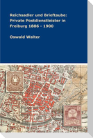 Reichsadler und Brieftaube: Private Postdienstleister in Freiburg 1886 - 1900