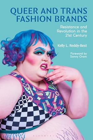 Reddy-Best, Kelly. Queer and Trans Fashion Brands - Resistance and Revolution in the 21st Century. Bloomsbury Academic, 2025.