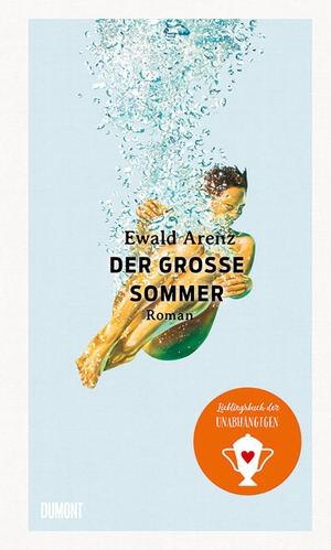 Arenz, Ewald. Der große Sommer - Roman. DuMont Buchverlag GmbH, 2021.