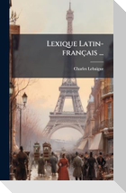 Lexique Latin-franÃ§ais ...