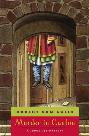 Gulik, Robert Van. Murder in Canton - A Judge Dee Mystery. The University of Chicago Press, 2004.