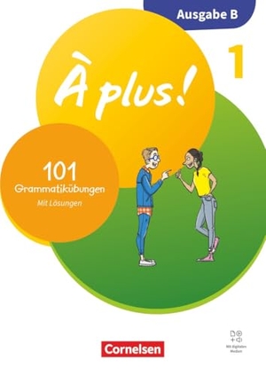 À plus ! - Französisch als 1. und 2. Fremdsprache - Band 1 - Ausgabe B für Baden-Württemberg - Neubearbeitung 2026 - 101 Grammatikübungen mit Lösungen. Cornelsen Verlag GmbH, 2026.