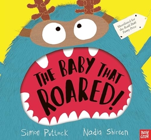 Puttock, Simon. The Baby that Roared. Nosy Crow Ltd, 2015.