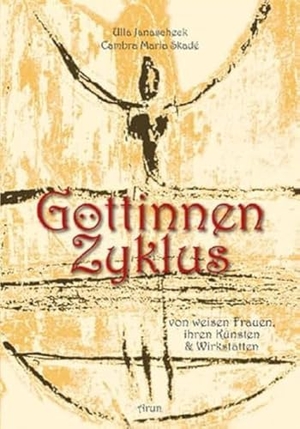Janascheck, Ulla. Göttinnenzyklus - Von weisen Frauen, ihren Künsten und Wirkstätten. Arun Verlag, 2022.