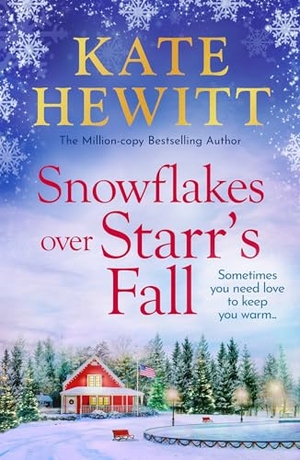 Hewitt, Kate. Snowflakes Over Starr's Fall. Boldwood Books Ltd, 2025.