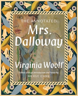 Woolf, Virginia. The Annotated Mrs. Dalloway. Norton & Company, 2021.