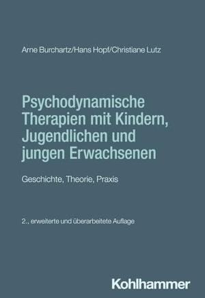 Burchartz, Arne / Hopf, Hans et al. Psychodynamische Therapien mit Kindern, Jugendlichen und jungen Erwachsenen - Geschichte, Theorie, Praxis. Kohlhammer W., 2025.