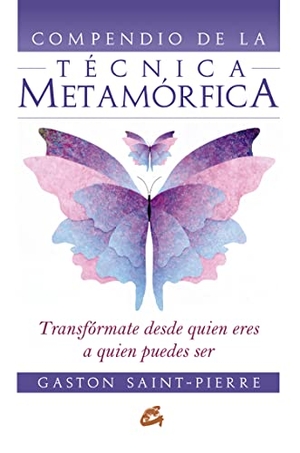 Saint-Pierre, Gaston. Compendio de la técnica metamórfica : transfórmate desde quién eres a quién puedes ser. Gaia Ediciones, 2010.