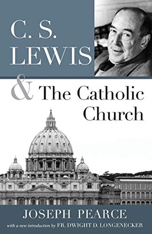 Pearce, Joseph. C.S. Lewis and the Catholic Church. Saint Benedict Press, 2013.