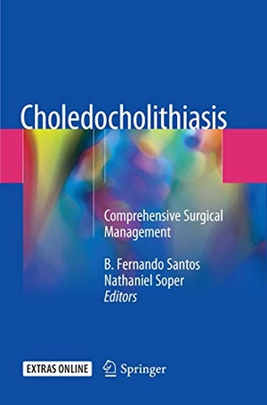 Soper, Nathaniel / B. Fernando Santos (Hrsg.). Choledocholithiasis - Comprehensive Surgical Management. Springer International Publishing, 2018.