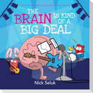 The Brain Is Kind of a Big Deal