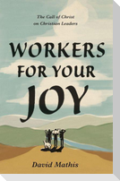 Workers for Your Joy