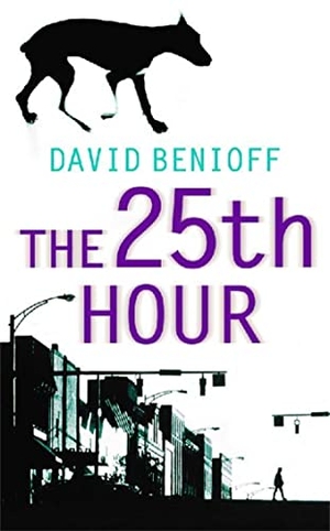 Benioff, David. The 25th Hour. Hodder & Stoughton, 2002.