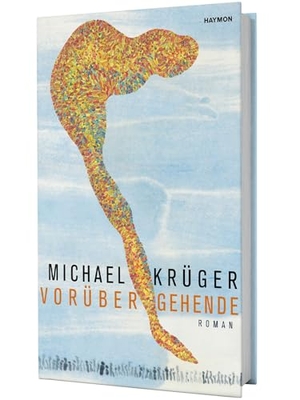 Krüger, Michael. Vorübergehende. Haymon Verlag, 2018.