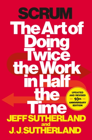 Sutherland, Jeff / J. J. Sutherland. Scrum - The Art of Doing Twice the Work in Half the Time. Penguin LLC  US, 2014.