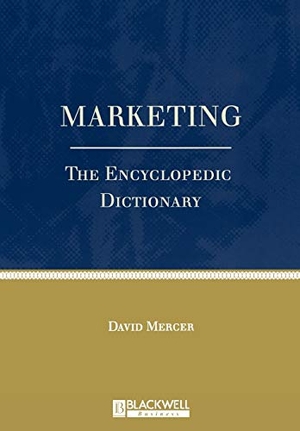 Mercer / Lastmercer. Marketing - The Enyclopedic Dictionary. John Wiley & Sons, 1999.