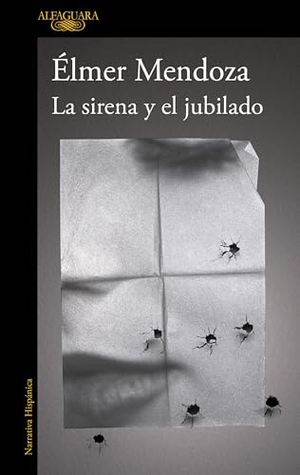 Mendoza. La Sirena Y El Jubilado / The Siren and the Retiree. Prh Grupo Editorial, 2026.
