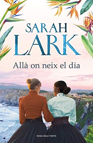 Lark, Sarah. Allà on neix el dia. ROSA DELS VENTS, 2021.