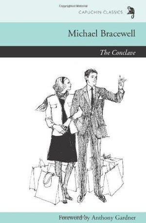 Bracewell, Michael. The Conclave. Capuchin Classics, 2009.