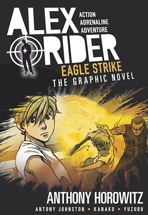 Horowitz, Anthony / Antony Johnston. Eagle Strike: An Alex Rider Graphic Novel. Candlewick Press (MA), 2017.