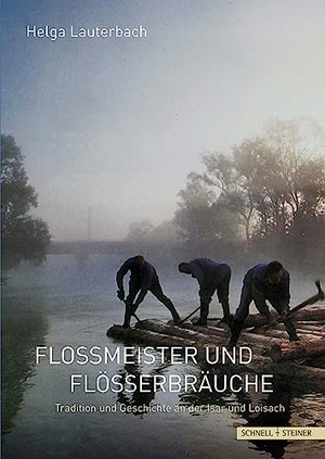 Lauterbach, Helga. Floßmeister und Flößerbräuche - Tradition und Geschichte an der Isar und Loisach. Schnell & Steiner GmbH, 2021.