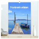 Frankreich erleben (hochwertiger Premium Wandkalender 2025 DIN A2 hoch), Kunstdruck in Hochglanz