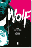 Wolf Volume 1: Blood and Magic