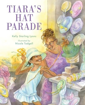 Lyons, Kelly Starling. Tiara's Hat Parade. Albert Whitman & Company, 2026.
