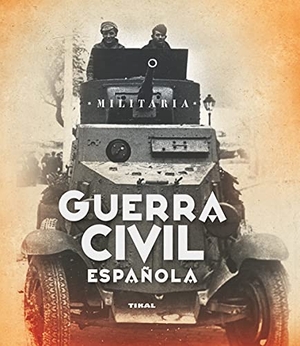 Cuéllar Menezo, Jesús / Jesús De Andrés Sanz. Guerra Civil española. Tikal Ediciones, 2010.