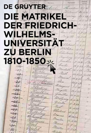 Ribbe, Wolfgang / Peter Bahl (Hrsg.). Die Matrikel der Friedrich-Wilhelms-Universität zu Berlin 1810¿1850. De Gruyter, 2010.