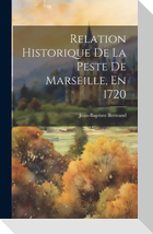 Relation Historique De La Peste De Marseille, En 1720