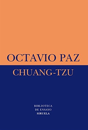 Paz, Octavio. Chuang-Tzu. Siruela, 1997.