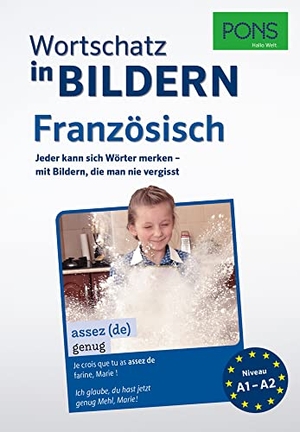 PONS Wortschatz in Bildern Französisch - Jeder kann sich Wörter merken - mit Bildern die man nie vergisst. Pons Langenscheidt GmbH, 2022.
