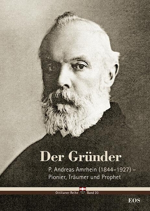 Schäfer, Cyrill. Der Gründer - P. Andreas Amrhein (1844-1927) - Pionier, Träumer und Prophet. Eos Verlag U. Druck, 2023.
