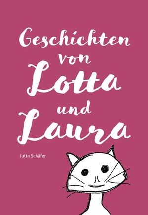 Schäfer, Jutta. Geschichten von Lotta und Laura. Papierfresserchens MTM-VE, 2023.