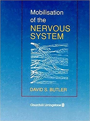 Butler, David. Mobilisation of the Nervous System. Elsevier Health Sciences, 1991.