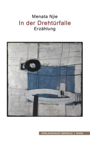 Njie, Menata. In der Drehtürfalle - Erzählung. Verlagshaus Hernals, 2024.