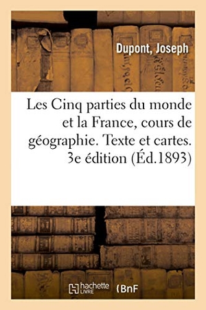 Dupont-J. Les Cinq parties du monde et la France, cours de géographie. Texte et cartes. 3e édition. Hachette Livre, 2018.