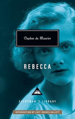 Du Maurier, Daphne. Rebecca - Introduction by Lucy Hughes-Hallett. Knopf Doubleday Publishing Group, 2017.
