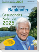 Prof. Bankhofers Gesundheitskalender 2025. Der beliebte Abreißkalender