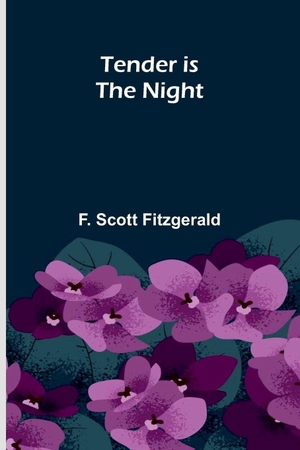 Scott Fitzgerald, F.. Tender is the Night. Alpha Edition, 2026.