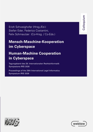 Schweighofer, Erich / Stefan Eder et al (Hrsg.). Mensch-Maschine-Kooperation im Cyberspace - Tagungsband des 29. Internationalen Rechtsinformatik Symposions IRIS. Weblaw AG, 2026.
