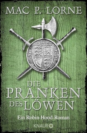 Lorne, Mac P.. Die Pranken des Löwen - Ein Robin-Hood-Roman. Knaur Taschenbuch, 2018.