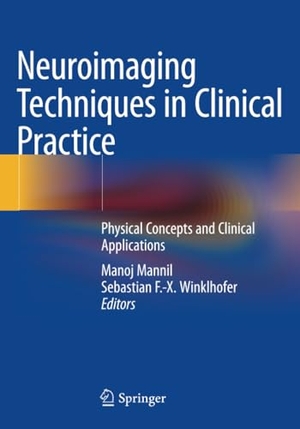 Winklhofer, Sebastian F. -X. / Manoj Mannil (Hrsg.). Neuroimaging Techniques in Clinical Practice - Physical Concepts and Clinical Applications. Springer International Publishing, 2021.