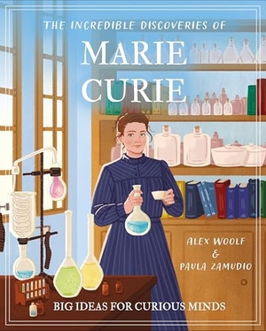 Woolf, Alex. The Incredible Discoveries of Marie Curie - Big Ideas for Curious Minds. Arcturus Publishing Ltd, 2026.